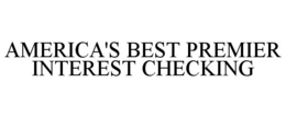 AMERICA'S BEST PREMIER INTEREST CHECKING