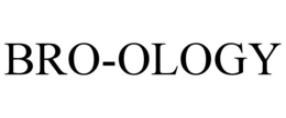 BRO-OLOGY
