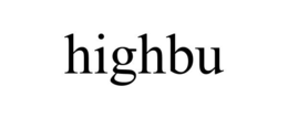 HIGHBU