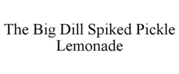 THE BIG DILL SPIKED PICKLE LEMONADE