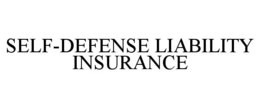 SELF-DEFENSE LIABILITY INSURANCE