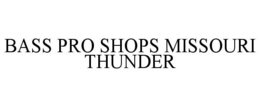 BASS PRO SHOPS MISSOURI THUNDER