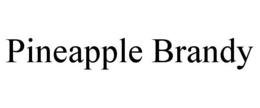 PINEAPPLE BRANDY