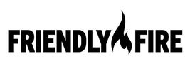 FRIENDLY FIRE
