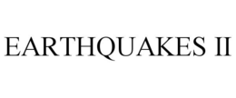 EARTHQUAKES II