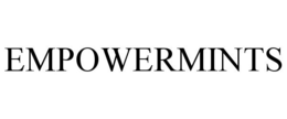 EMPOWERMINTS