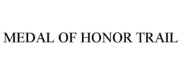 MEDAL OF HONOR TRAIL
