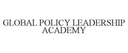 GLOBAL POLICY LEADERSHIP ACADEMY