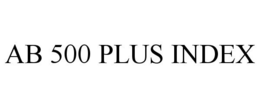 AB 500 PLUS INDEX