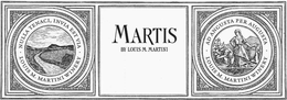 NULLA TENACI, INVIA EST VIA LOUIS M. MARTINI WINERY MARTIS BY LOUIS M. MARTINI AD ANGUSTA PER AUGUSTA LOUIS M. MARTINI WINERY