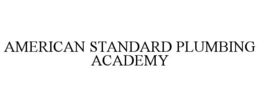 AMERICAN STANDARD PLUMBING ACADEMY