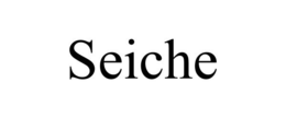 SEICHE