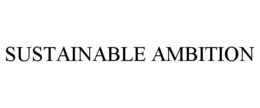 SUSTAINABLE AMBITION
