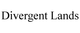 DIVERGENT LANDS