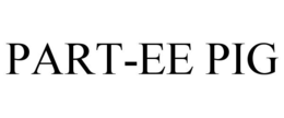 PART-EE PIG