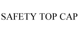 SAFETY TOP CAP