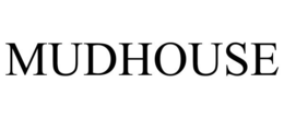 MUDHOUSE