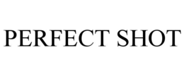 PERFECT SHOT