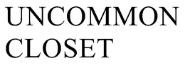 UNCOMMON CLOSET