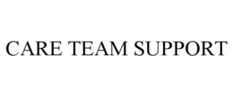 CARE TEAM SUPPORT