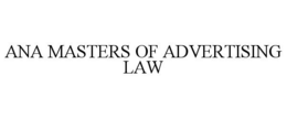 ANA MASTERS OF ADVERTISING LAW
