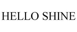 HELLO SHINE