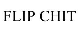 FLIP CHIT