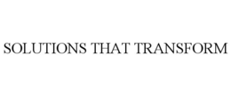 SOLUTIONS THAT TRANSFORM