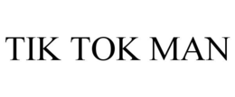 TIK TOK MAN