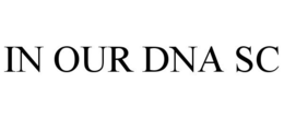 IN OUR DNA SC