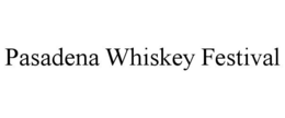 PASADENA WHISKEY FESTIVAL