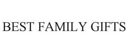 BEST FAMILY GIFTS