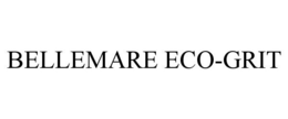 BELLEMARE ECO-GRIT