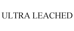 ULTRA LEACHED