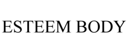 ESTEEM BODY
