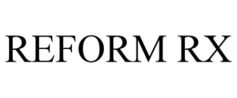REFORM RX