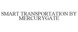 SMART TRANSPORTATION BY MERCURYGATE