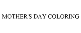 MOTHER'S DAY COLORING