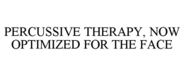 PERCUSSIVE THERAPY, NOW OPTIMIZED FOR THE FACE