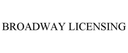 BROADWAY LICENSING