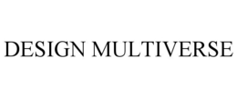 DESIGN MULTIVERSE
