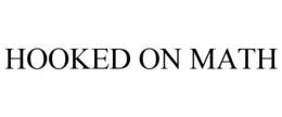 HOOKED ON MATH