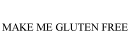 MAKE ME GLUTEN FREE