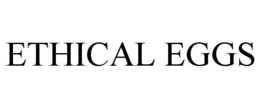 ETHICAL EGGS