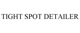 TIGHT SPOT DETAILER