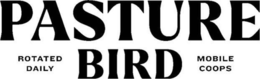 PASTURE BIRD ROTATED DAILY MOBILE COOPS