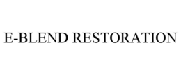 E-BLEND RESTORATION