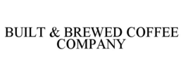 BUILT & BREWED COFFEE COMPANY