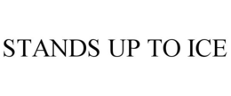 STANDS UP TO ICE