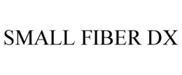 SMALL FIBER DX